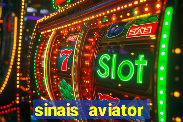 sinais aviator esporte da sorte